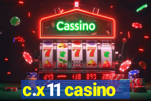 c.x11 casino